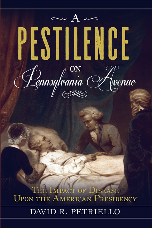 A Pestilence on Pennsylvania Avenue A Pestilence on Pennsylvania Avenue