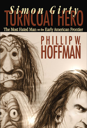 Simon Girty Turncoat Hero - paperback Simon Girty Turncoat Hero - paperback