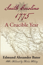 South Carolina 1775: A Crucible Year South Carolina 1775: A Crucible Year
